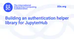 Building an authentication helper library for JupyterHub