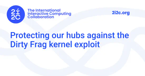 Protecting our hubs against the Dirty Frag kernel exploit